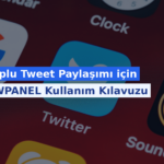 Toplu Tweet Paylaşımı için TWPANEL Kullanım Kılavuzu