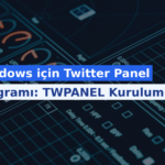 Windows için Twitter Panel Programı: TWPANEL Kurulumu
