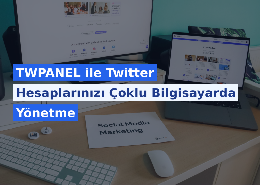 TWPANEL ile Twitter Hesaplarınızı Çoklu Bilgisayarda Yönetme