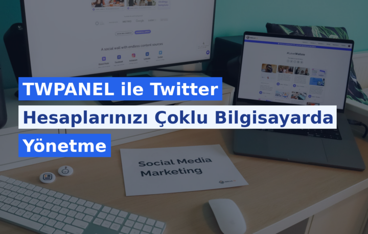TWPANEL ile Twitter Hesaplarınızı Çoklu Bilgisayarda Yönetme