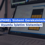 TWPANEL Sistemi Gereksinimleri ve Uyumlu İşletim Sistemleri