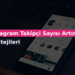 Instagram Takipçi Sayısı Artırma Stratejileri