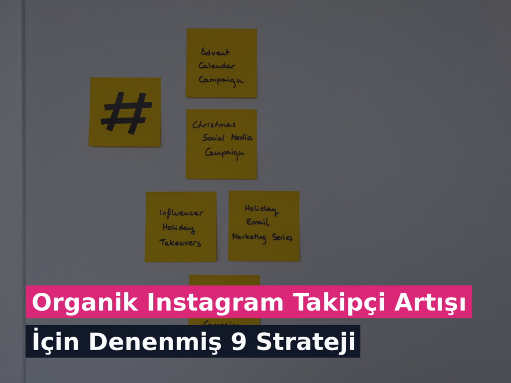 Organik Instagram Takipçi Artışı İçin Denenmiş 9 Strateji