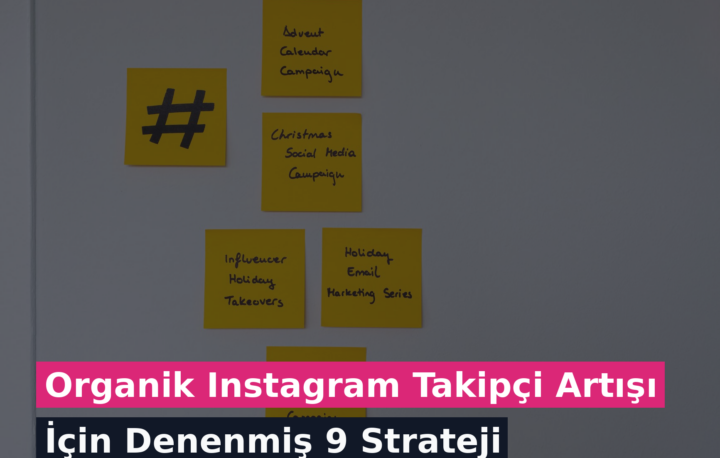 Organik Instagram Takipçi Artışı İçin Denenmiş 9 Strateji