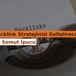 Backlink Stratejinizi Geliştirecek 10 Somut İpucu