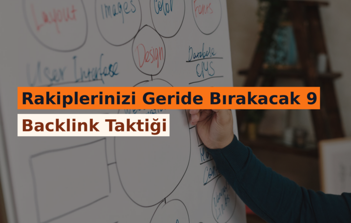 Rakiplerinizi Geride Bırakacak 9 Backlink Taktiği