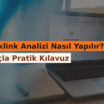 Backlink Analizi Nasıl Yapılır? 7 Araçla Pratik Kılavuz