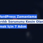 WordPress Zamanlama Kaçırıldı Sorununu Kesin Olarak Çözmek İçin 7 Adım