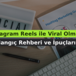 Instagram Reels ile Viral Olmak: Başlangıç Rehberi ve İpuçları