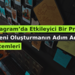 Instagram’da Etkileyici Bir Profil Düzeni Oluşturmanın Adım Adım Yöntemleri