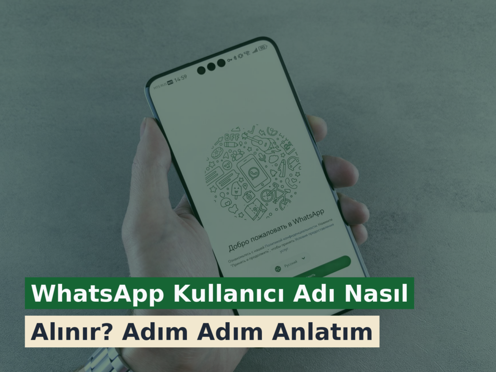 WhatsApp Kullanıcı Adı Nasıl Alınır? Adım Adım Anlatım