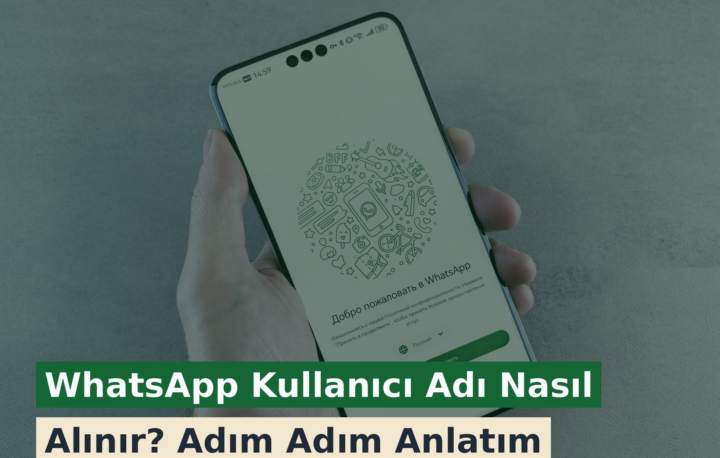 WhatsApp Kullanıcı Adı Nasıl Alınır? Adım Adım Anlatım