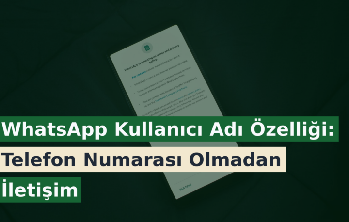 WhatsApp Kullanıcı Adı Özelliği: Telefon Numarası Olmadan İletişim