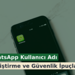 WhatsApp Kullanıcı Adı Değiştirme ve Güvenlik İpuçları