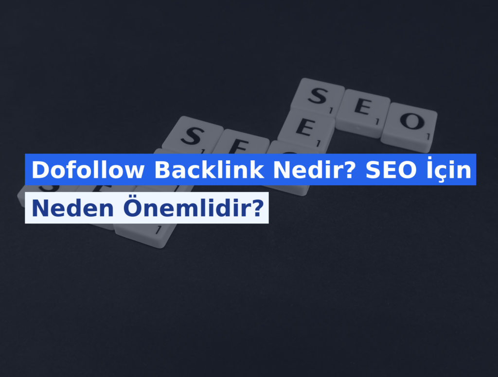 Dofollow Backlink Nedir? SEO İçin Neden Önemlidir?