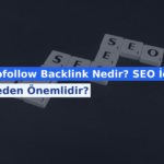 Dofollow Backlink Nedir? SEO İçin Neden Önemlidir?