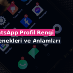 WhatsApp Profil Rengi Seçenekleri ve Anlamları