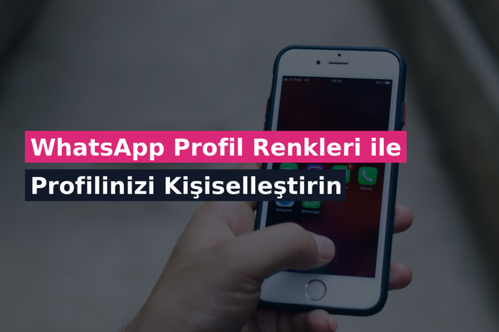 WhatsApp Profil Renkleri ile Profilinizi Kişiselleştirin