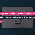 Instagram Video Dönüştür: MP3 ve MP4 Formatlarına Kolayca Çevir