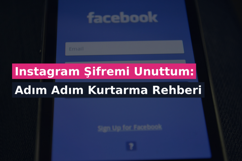 Instagram Şifremi Unuttum: Adım Adım Kurtarma Rehberi