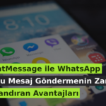WhatMessage ile WhatsApp Toplu Mesaj Göndermenin Zaman Kazandıran Avantajları