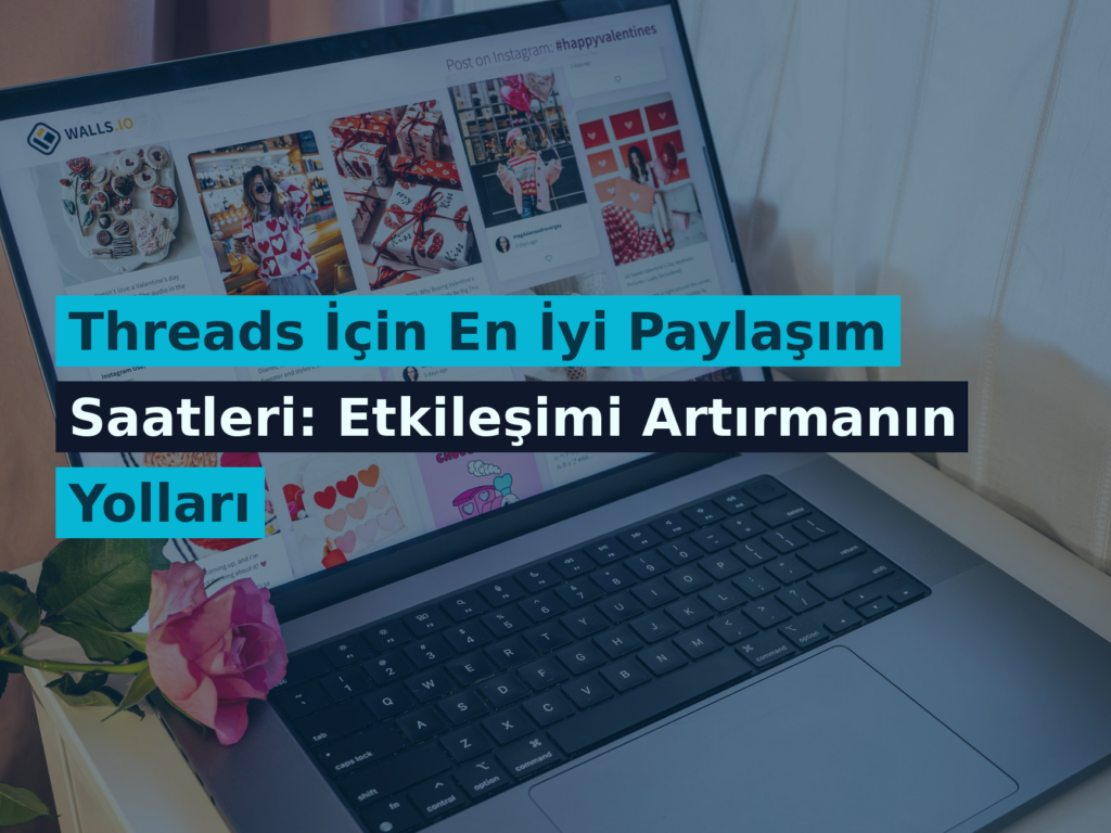 Threads İçin En İyi Paylaşım Saatleri: Etkileşimi Artırmanın Yolları