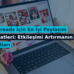 Threads İçin En İyi Paylaşım Saatleri: Etkileşimi Artırmanın Yolları