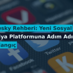 Bluesky Rehberi: Yeni Sosyal Medya Platformuna Adım Adım Başlangıç