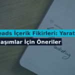Threads İçerik Fikirleri: Yaratıcı Paylaşımlar İçin Öneriler