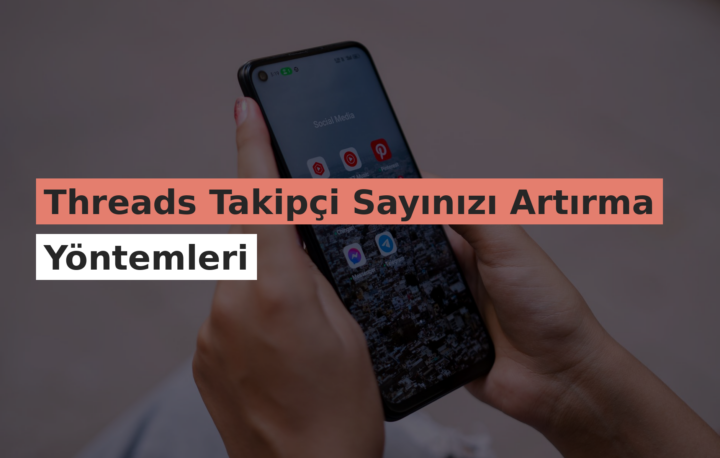 Threads Takipçi Sayınızı Artırma Yöntemleri