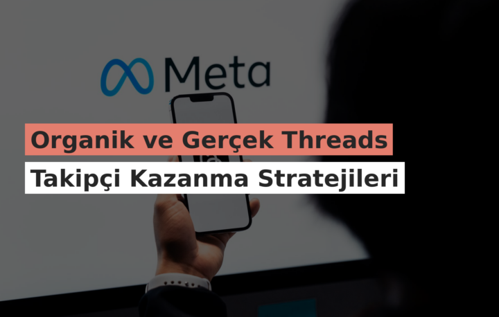 Organik ve Gerçek Threads Takipçi Kazanma Stratejileri