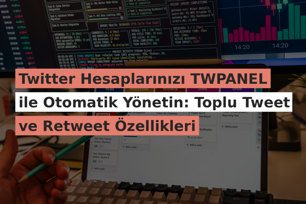 Twitter Hesaplarınızı TWPANEL ile Otomatik Yönetin: Toplu Tweet ve Retweet Özellikleri